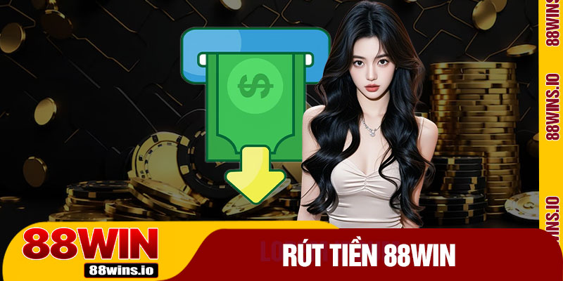 Rút Tiền 88WIN